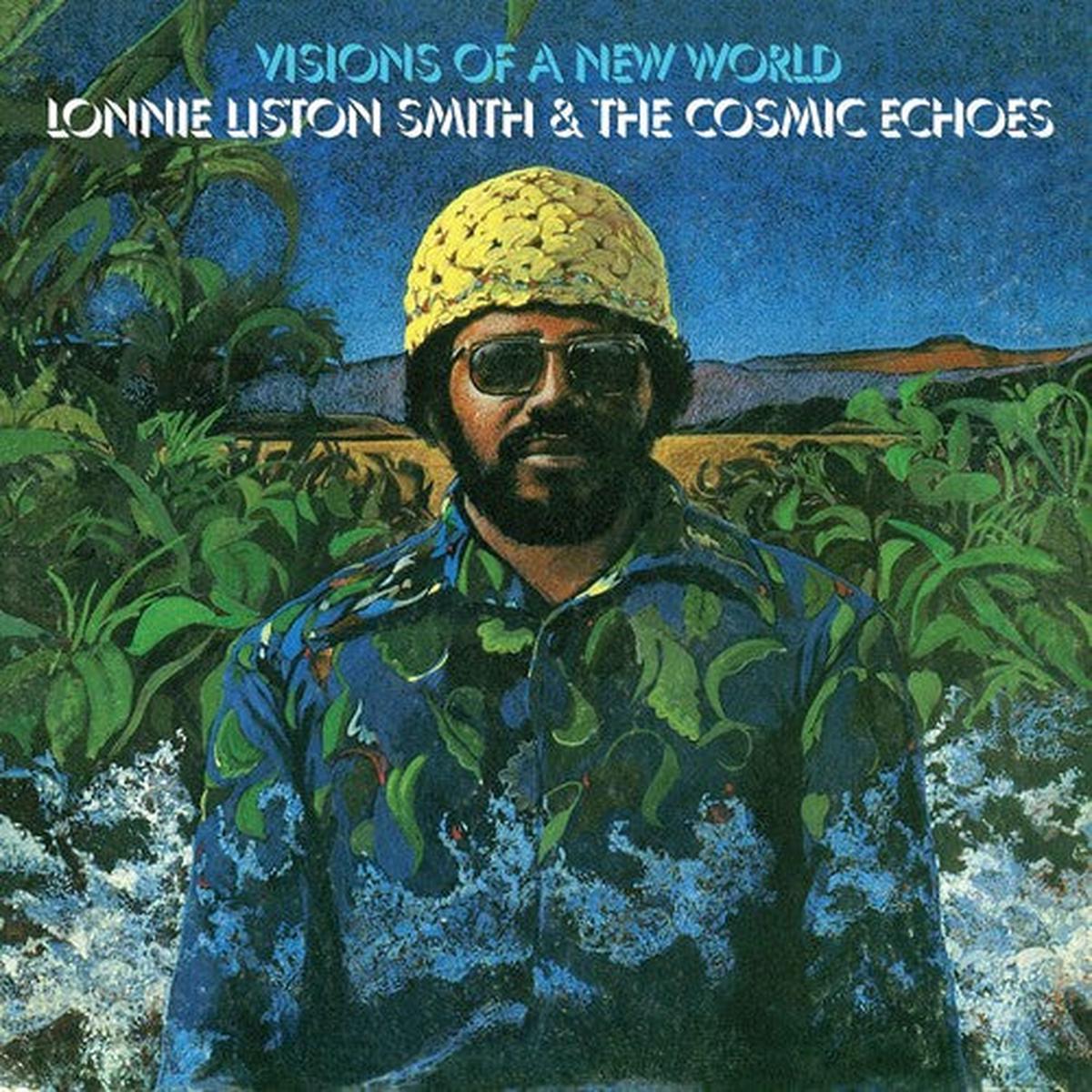 Lonnie Smith Liston & the Cosmic Echoes: Visions Of A New World - VINYL LP