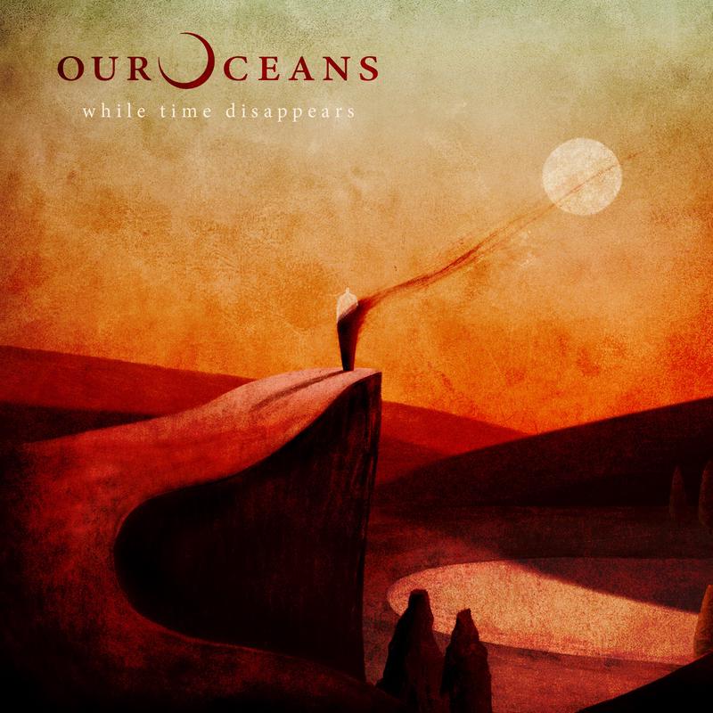 Our Oceans - While Time Disappears (LP)