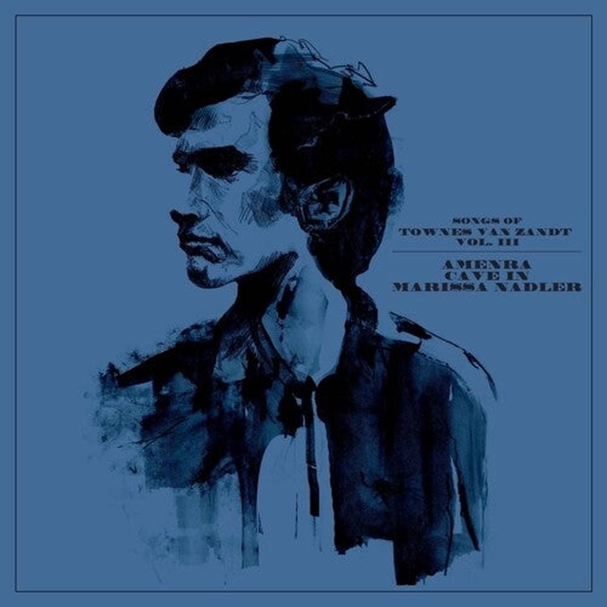 Amenra / Cave in / Nadler, Marissa: Songs Of Townes Van Zandt Vol. Iii - VINYL LP