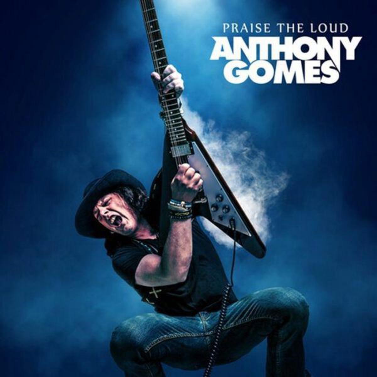 Anthony Gomes - Praise the Loud (LP)