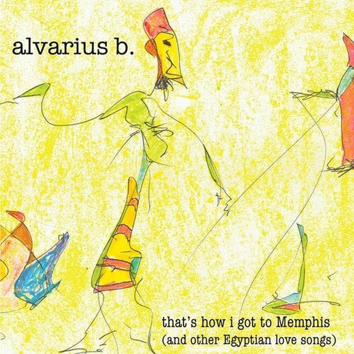 Alvarius B: that's How I got To Memphis (And Other Egyptian love songs) - VINYL LP