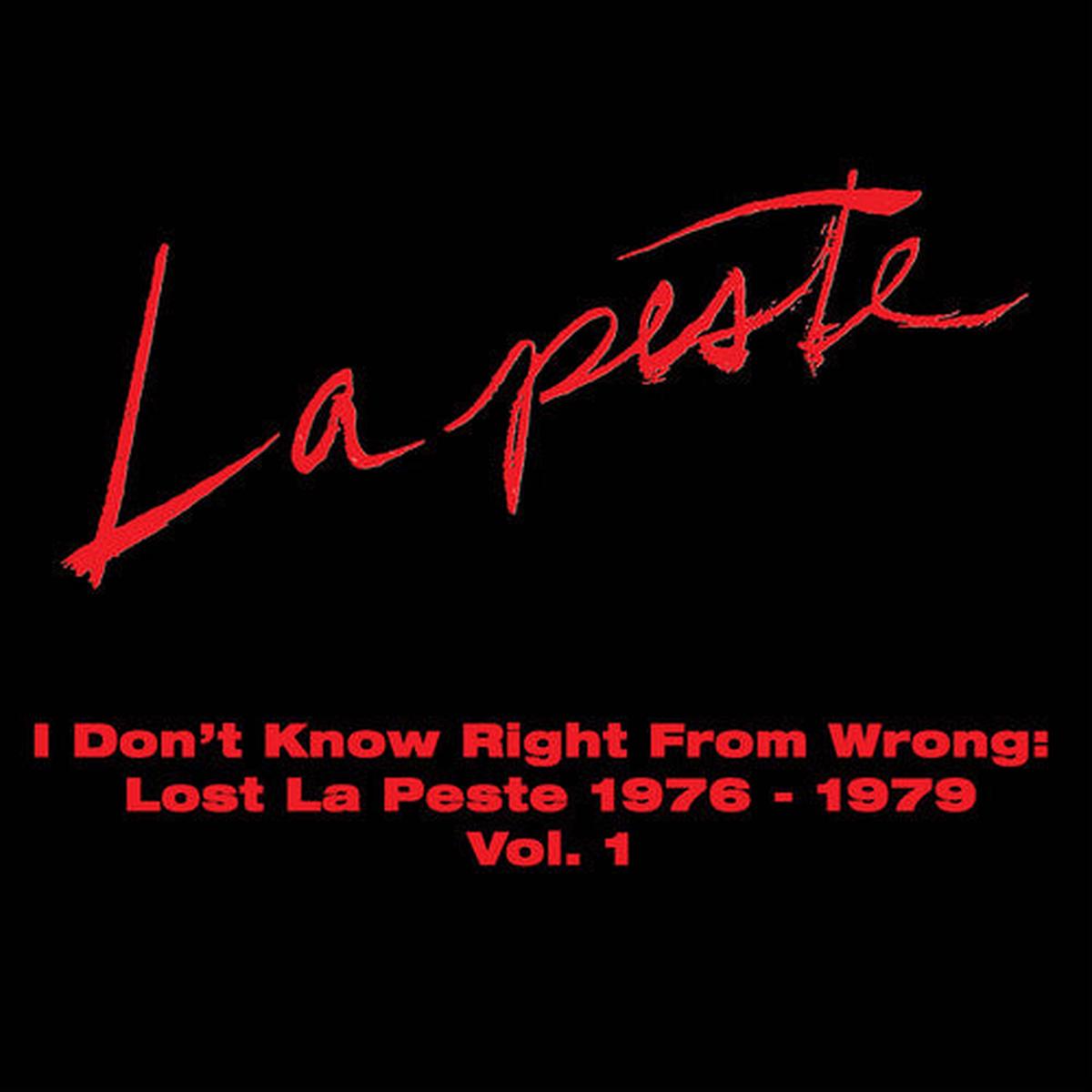 La Peste: I Don't Know Right From Wrong: Lost La Peste: 1976 - 1979 Vol. 1 - VINYL LP