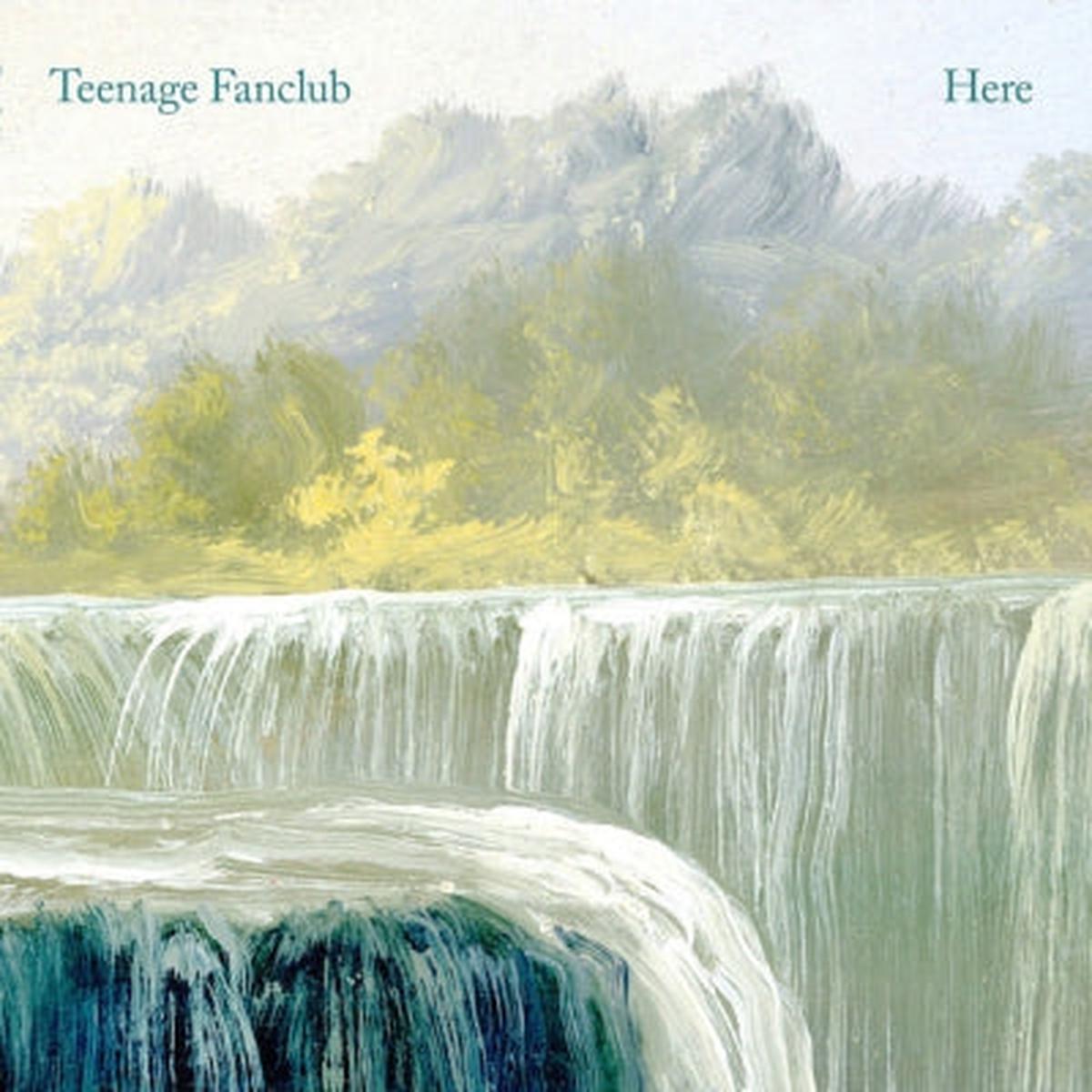 TEENAGE FANCLUB - Here