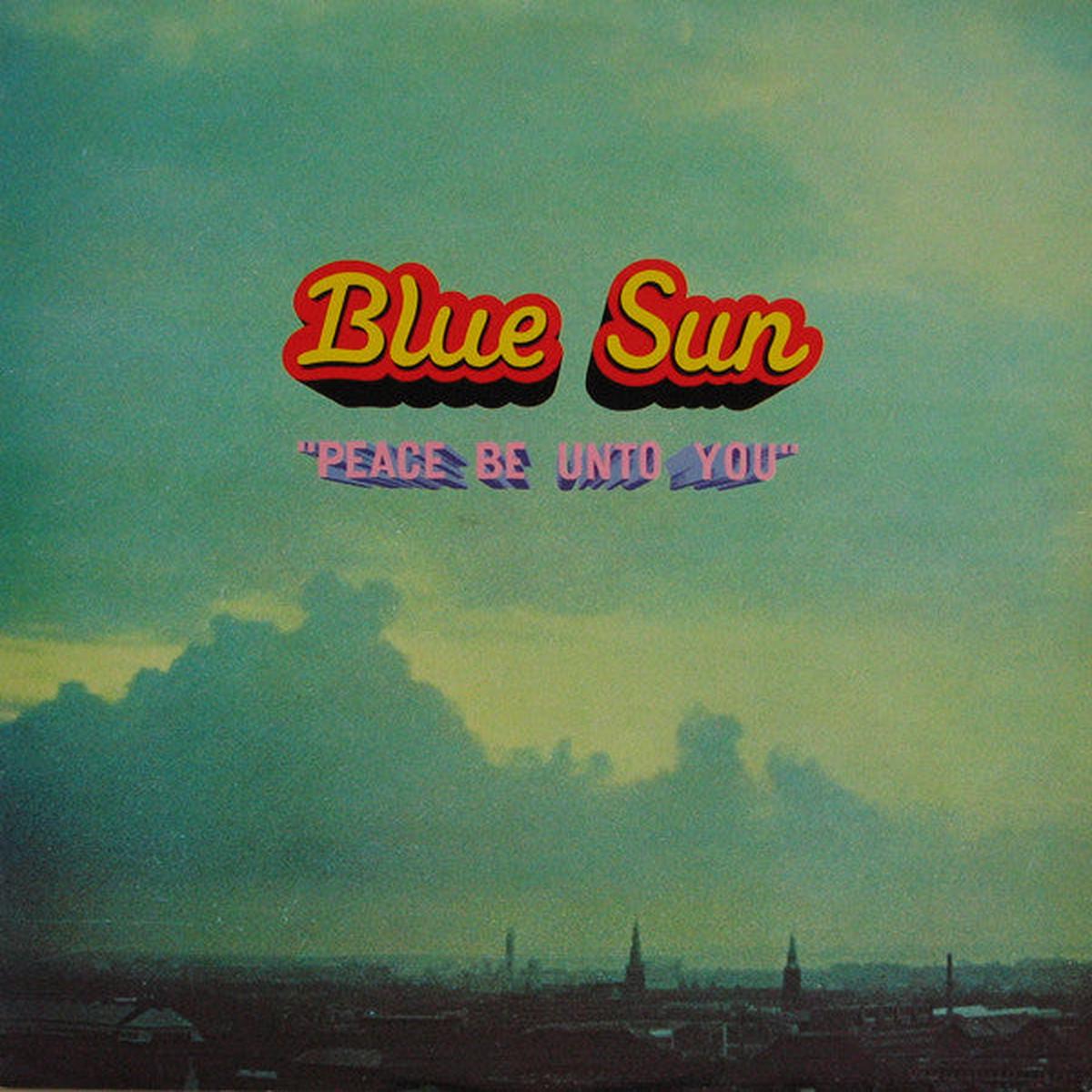 Blue Sun - Peace Be Unto You