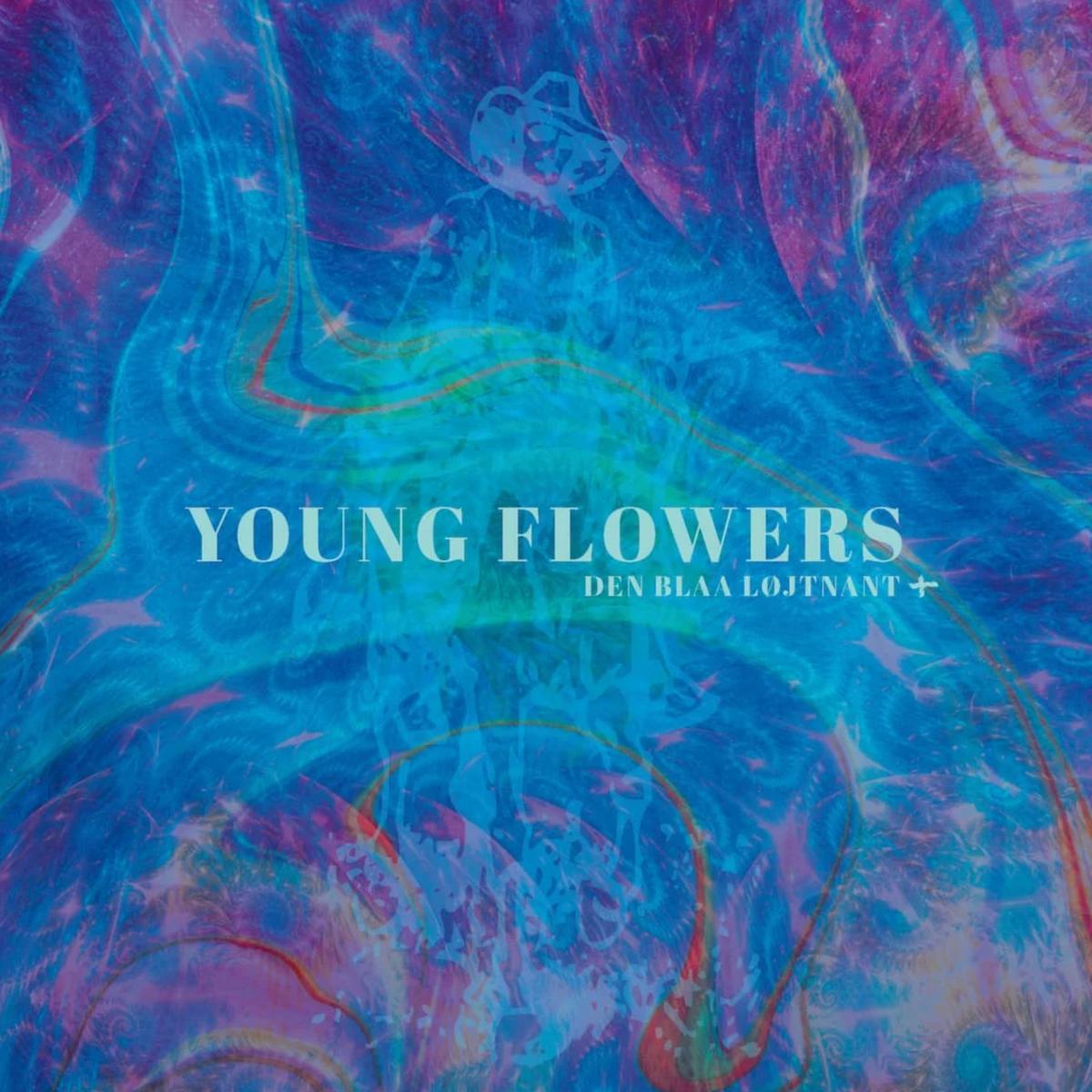 Young Flowers - Den Blaa Ljtnant