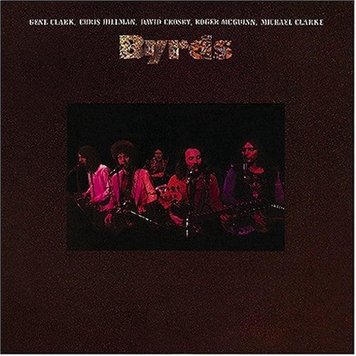 Byrds - Gene Clark, Chris Hillman, David Crosby, Roger McGuinn, Michael Clarke