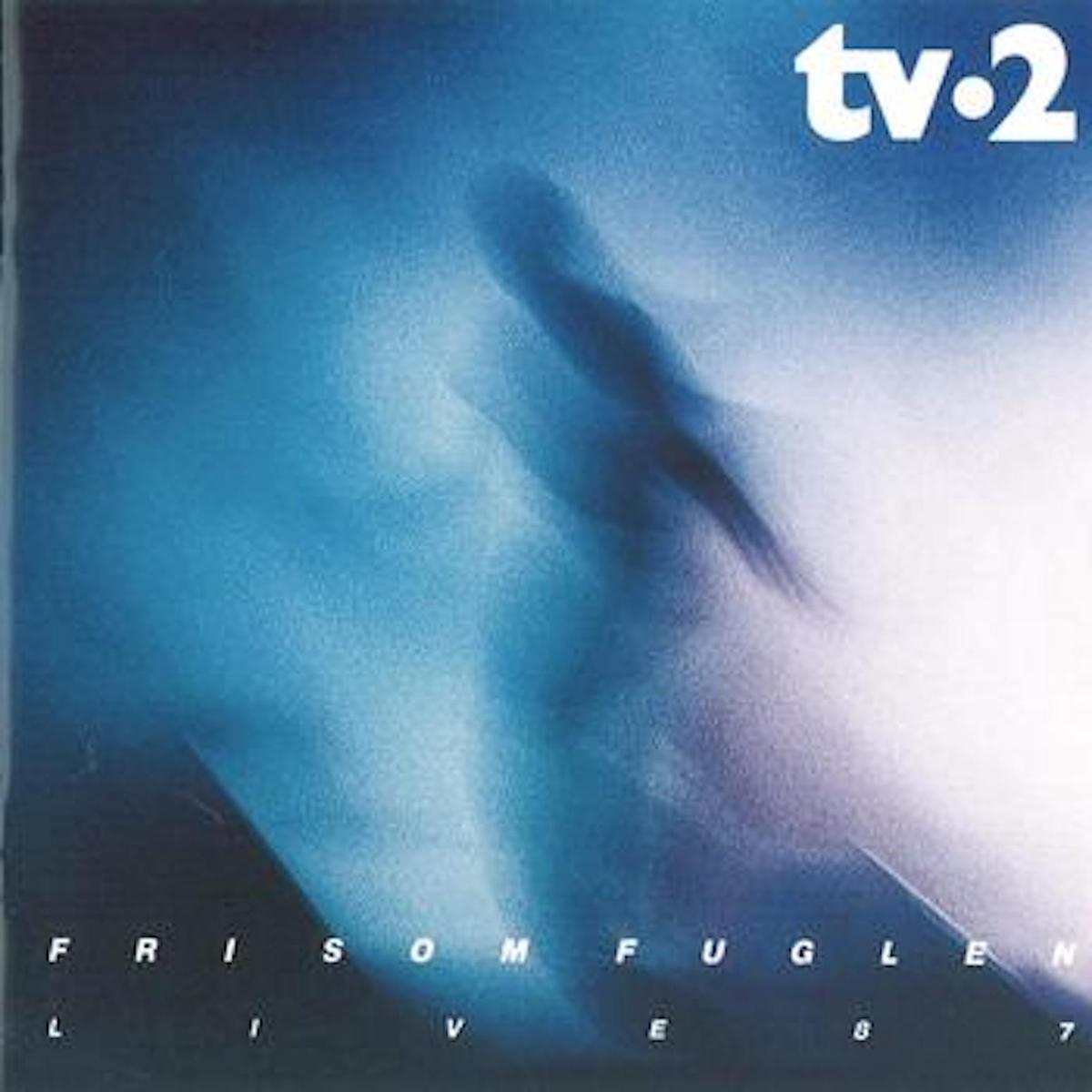 tv-2  Fri Som Fuglen - Live 87