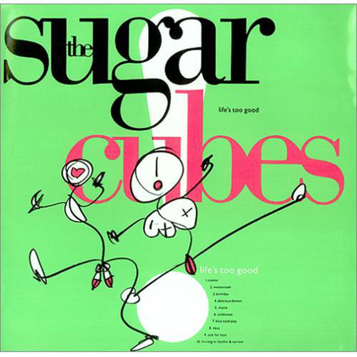 Sugarcubes  Life's Too Good