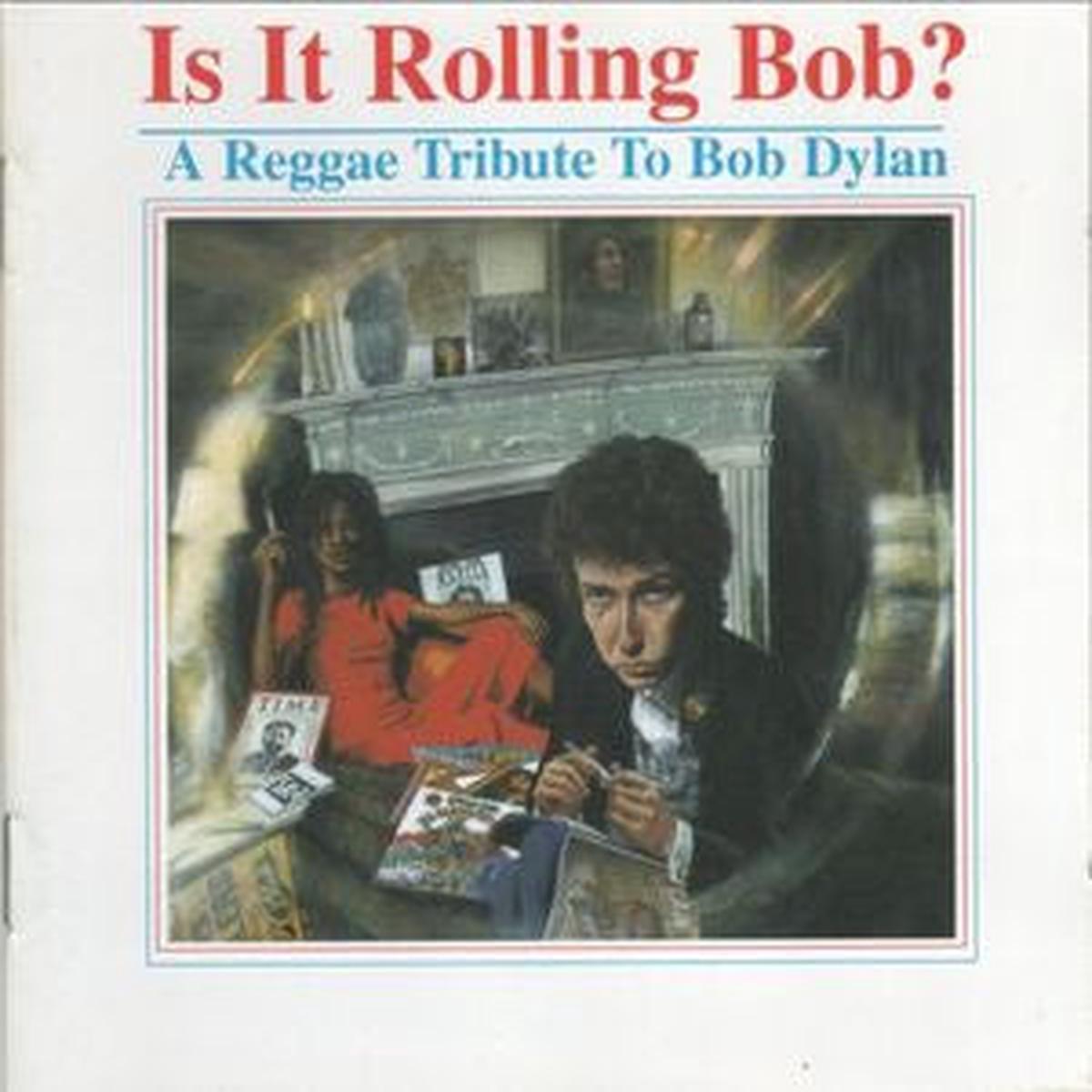 VARIOUS - Is It Rolling Bob? A Reggae Tribute To Bob Dylan