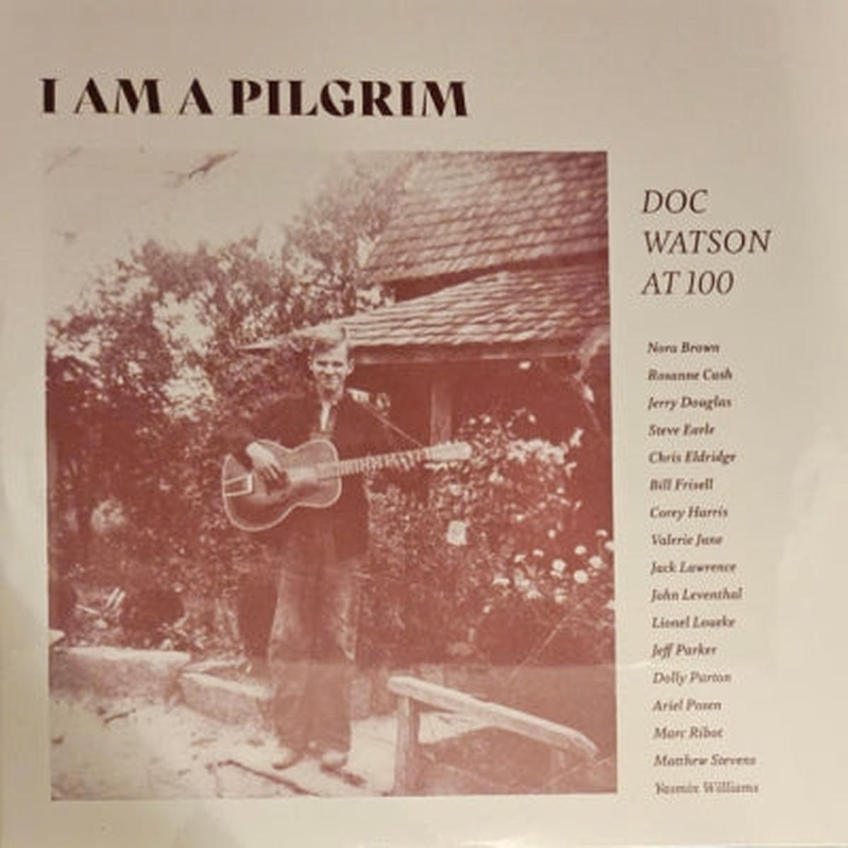 VARIOUS - I Am A Pilgrim - Doc Watson At 100
